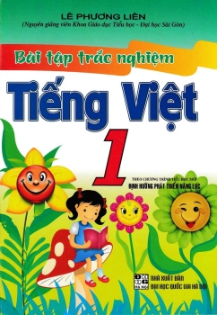 BÀI TẬP TRẮC NGHIỆM TIẾNG VIỆT LỚP 1 (Theo chương trình tiểu học mới - Định hướng phát triển năng lực)